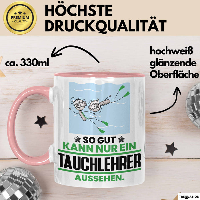 Tauchlehrer Geschenk Tasse So Gut Kann Nur Ein Tauchlehrer Aussehen Geschenkidee Kaffee-Becher Rosa Trendation