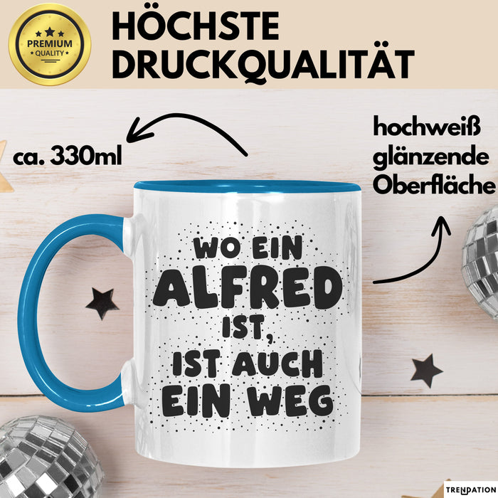 Alfred Tasse Wo Ein Alfred Ist, Ist Auch Ein Weg Geschenk
