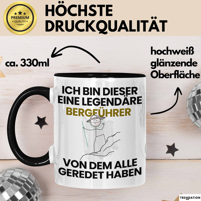 Bergführer Geschenk Tasse Lustige Geschenkidee Geburtstag für Bergführer Ich Bin Dieser Legendäre Bergführer Von Dem Alle Geredet Haben Kaffee-Becher Schwarz Trendation