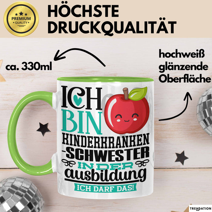 Kinderkrankenschwester Ausbildung Start Geschenk Tasse Ich Bin Kinderkrankenschwester In Der Ausbildung Ich Darf Das Kaffee-Becher Geschenkidee Grün Trendation