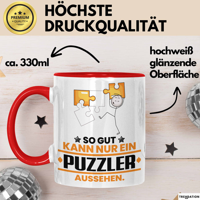 Puzzler Geschenk Tasse So Gut Kann Nur Ein Puzzler Aussehen Geschenkidee Kaffee-Becher Rot Trendation