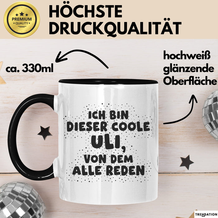 Uli Tasse Ich Bin Dieser Coole Uli, Von Dem Alle Reden Geschenk