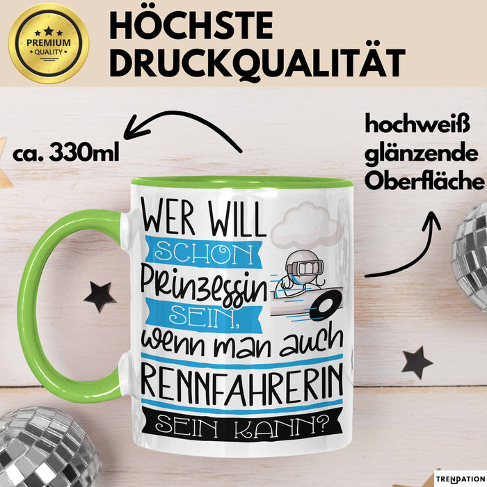 Rennfahrerin Tasse Geschenk Spruch Wer Will Schon Prinzessin Sein Wenn Man Auch Rennfahrerin Sein Kann Grün Trendation