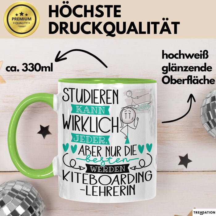 Kiteboarding-Lehrerin Tasse Lustiges Geschenk Studieren Kann Wirklich Jeder Nur Die Besten Werden Kiteboarding-Lehrerin Grün Trendation