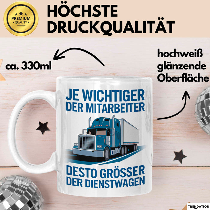 LKW Fahrer Tasse Geschenk Lustige Geschenkidee Spruch Je Wichtiger Der Mitarbeiter Desto Größer Weiß Trendation