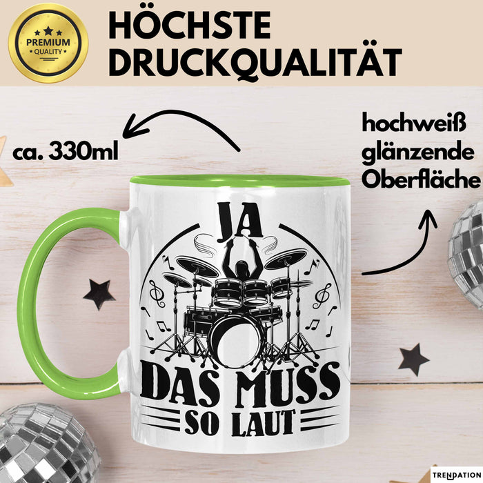 Drummer Schlagzeug-Spieler Geschenk Tasse Geschenkidee Kaffee-Becher Schlagzeuger Ja Das Muss So Laut Grün Trendation