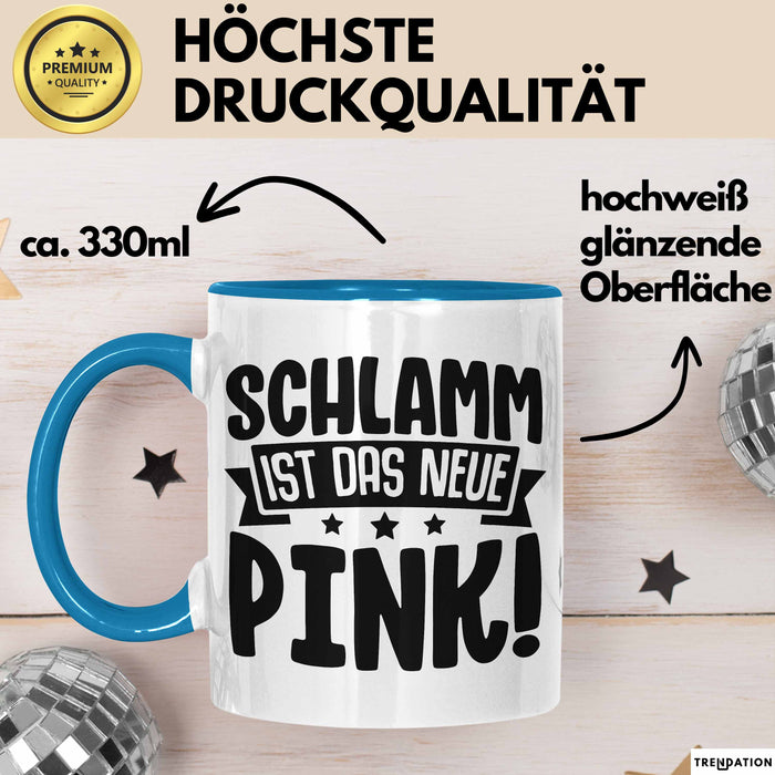 Schlamm Ist Das Neue Pink Quad Fahren Tasse Geschenkidee Frauen Mädchen Quad-Fahrerin Becher Blau Trendation