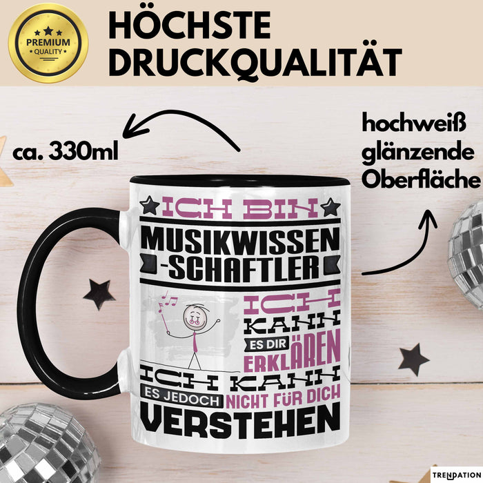 Musikwissenschaftler Geschenk Tasse Lustige Geschenkdiee für einen Musikwissenschaftler Geburtstag Ich Bin Musikwissenschaftler Ich Kann Es Dir Erklären Aber Nicht Für Dich Verstehen Schwarz Trendation