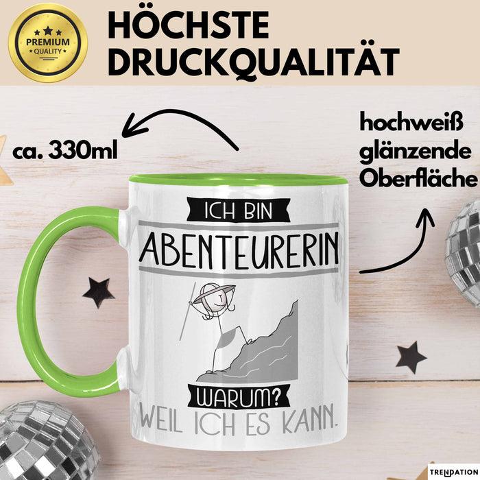 Abenteurerin Tasse Geschenk Ich Bin Abenteurerin Warum Weil Ich Es Kann Geschenkidee Geburtstag Grün Trendation