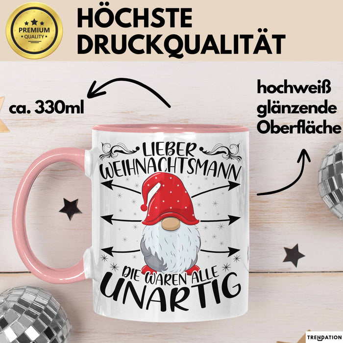 Lustige Tasse Weihnachten Lieber Weihnachtsmann Die Waren Alle Unartig Kaffee-Becher Geschenkidee Wichteln Wichtelgeschenk Rosa Trendation