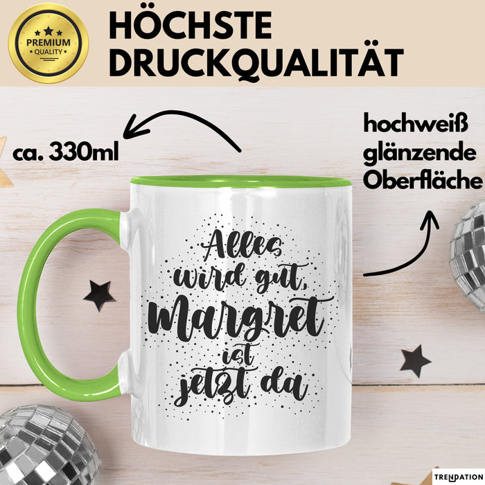 Margret Tasse Alles Wird Gut, Margret Ist Jetzt Da Geschenk