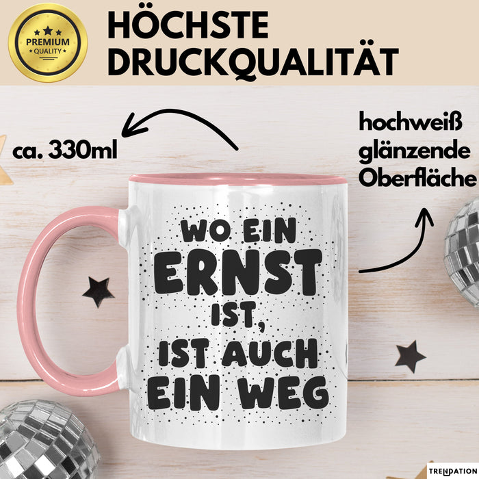Ernst Tasse Wo Ein Ernst Ist, Ist Auch Ein Weg Geschenk
