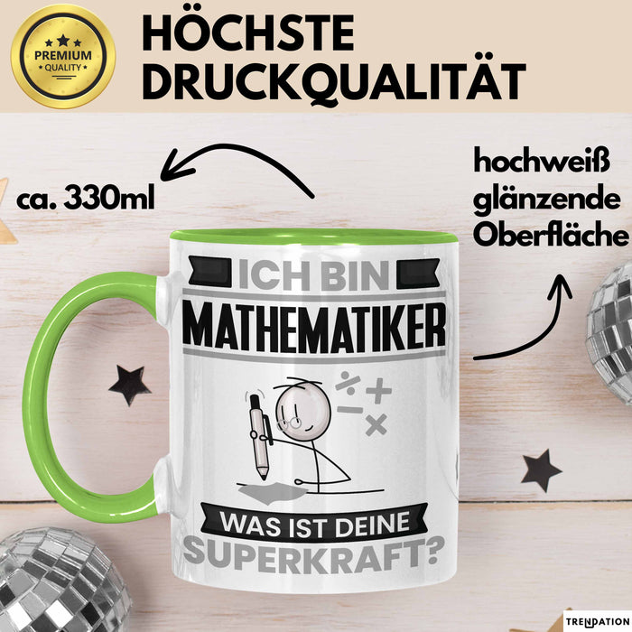 Mathematiker Tasse Geschenk für Mathematiker Geburtstag Lustiger Spruch Kaffee-Becher Was Ist Deine Superkraft Grün Trendation