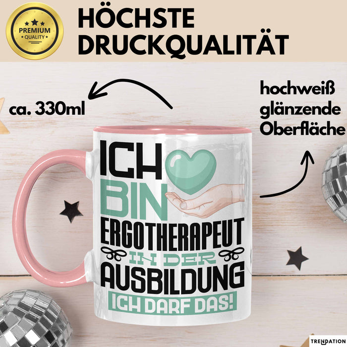 Ergotherapeut Ausbildung Tasse Geschenk Ich Bin Ergotherapeut In Der Ausbildung Ich Darf Das Geschenkidee Spruch Rosa Trendation