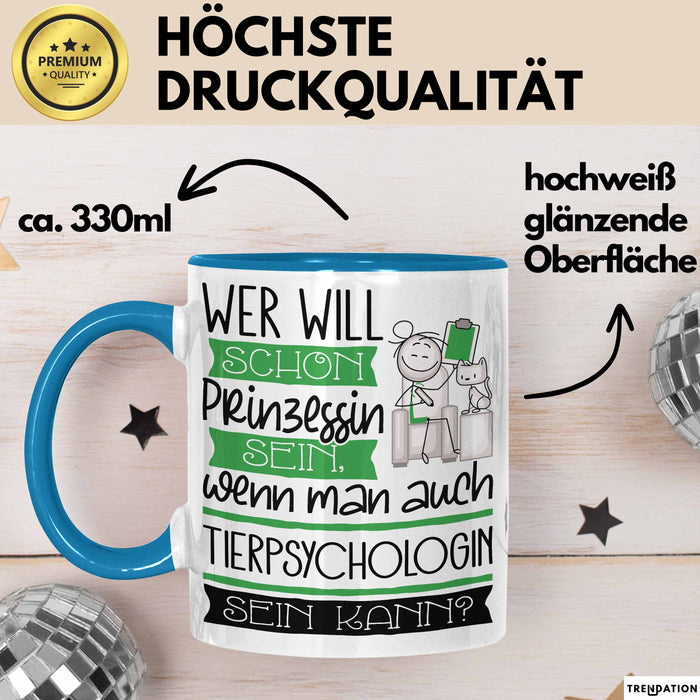 Tierpsychologin Tasse Geschenk Spruch Wer Will Schon Prinzessin Sein Wenn Man Auch Tierpsychologin Sein Kann Blau Trendation