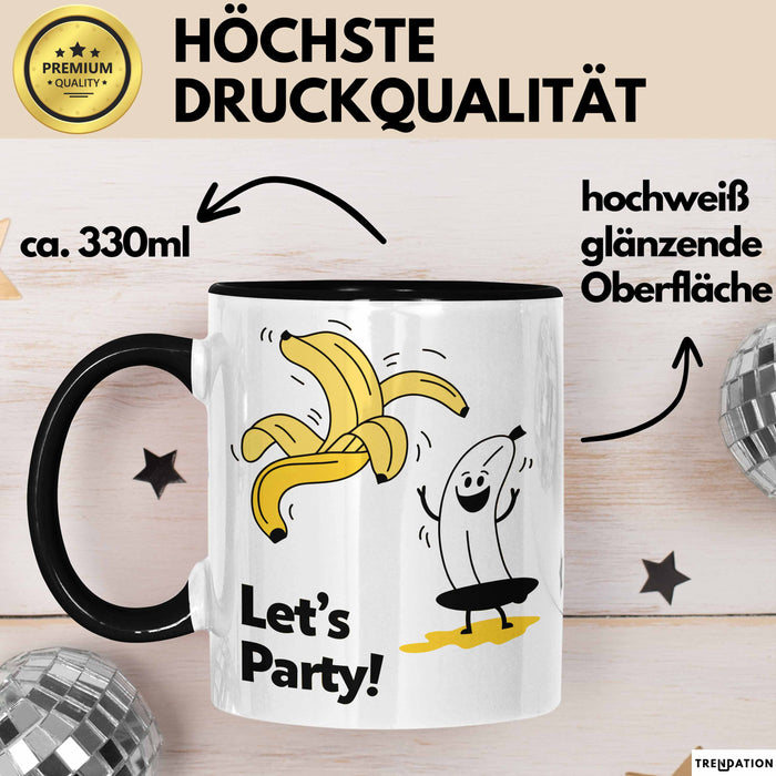 Geburtstagsfeier Banane Tasse Geschenk Lustige Geschenkidee Spruch Lasst Uns Feiern Trendation