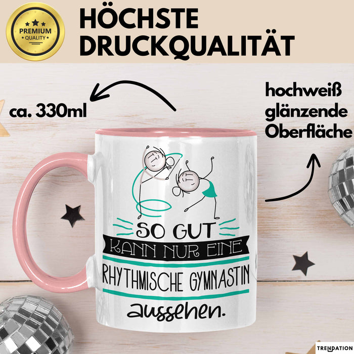 Rhythmische Gymnastin Geschenk Tasse So Gut Kann Nur Eine Rhythmische Gymnastin Aussehen Geschenkidee Geburtstag Weihnachten Lustig Rosa Trendation