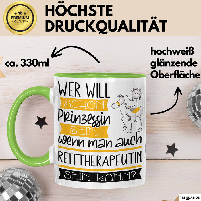 Reittherapeutin Tasse Geschenk Spruch Wer Will Schon Prinzessin Sein Wenn Man Auch Reittherapeutin Sein Kann Grün Trendation