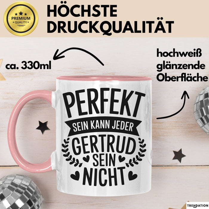 Gertrud Tasse Geschenk Perfekt Sein Kann Jeder Geschenkidee Geburtstag Rosa Trendation