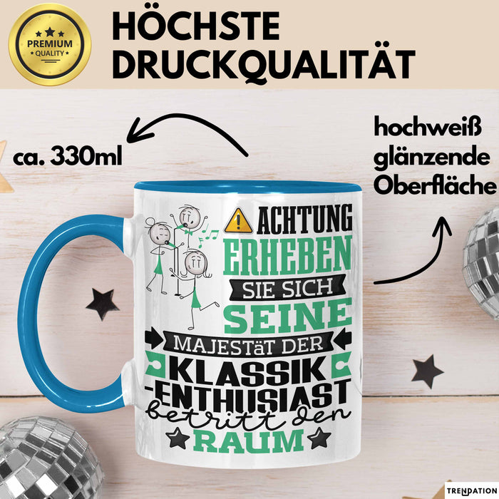 Klassik-Enthusiast Geschenk Tasse Lustiger Spruch Erheben Sie Sich Der Klassik-Enthusiast Betritt den Raum Blau Trendation