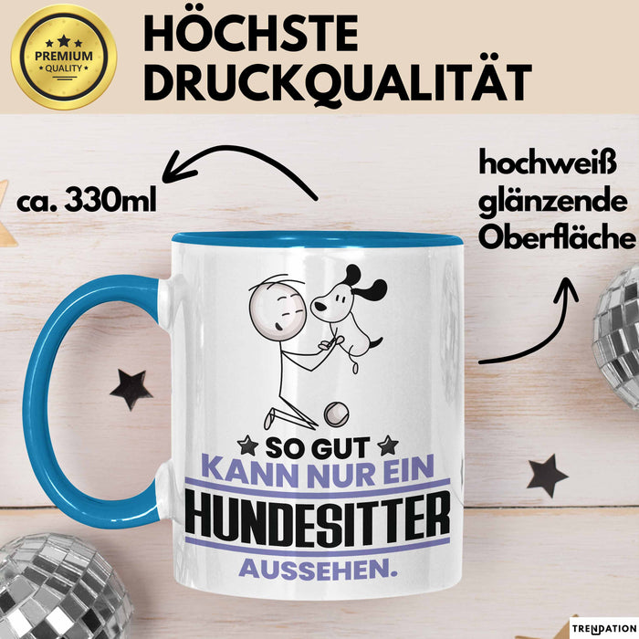 Hundesitter Geschenk Tasse So Gut Kann Nur Ein Hundesitter Aussehen Geschenkidee Kaffee-Becher Blau Trendation