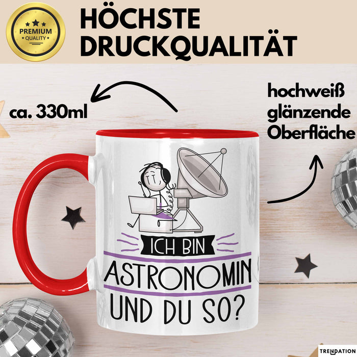 Astronomin Tasse Geschenk Ich Bin Astronomin Und Du So Geschenkidee Lustiger Spruch Becher Rot Trendation