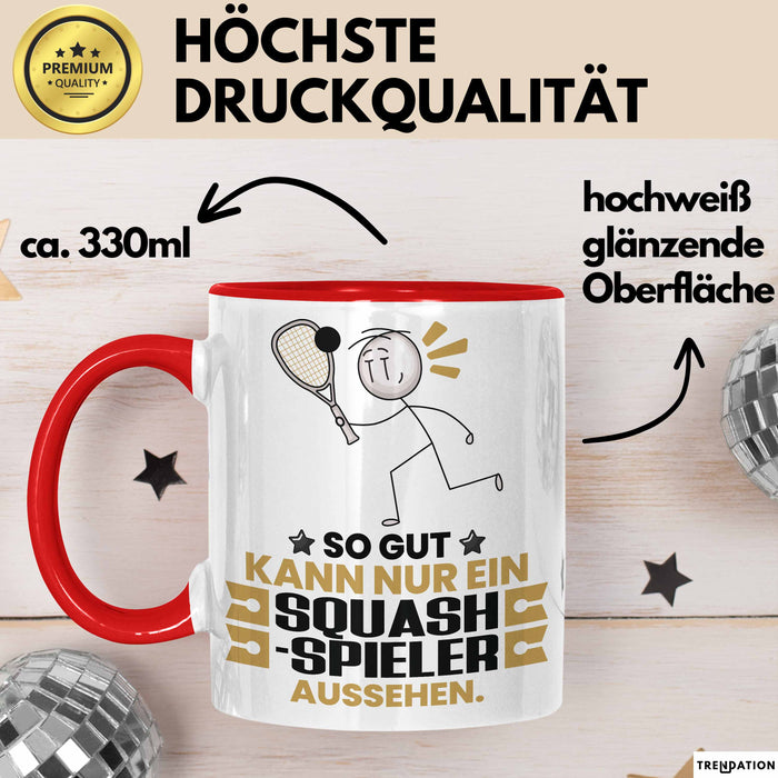 Squash-Spieler Geschenk Tasse So Gut Kann Nur Ein Squash-Spieler Aussehen Geschenkidee Kaffee-Becher Rot Trendation