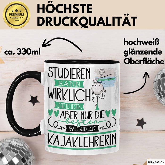 Kajaklehrerin Tasse Lustiges Geschenk Studieren Kann Wirklich Jeder Nur Die Besten Werden Kajaklehrerin Schwarz Trendation