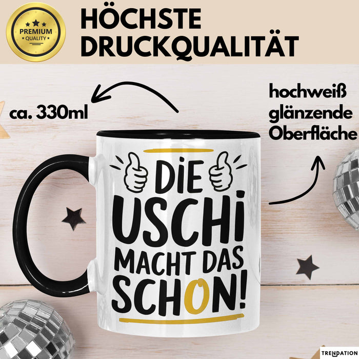 Frauen Mädchen Sarkasmus Tasse Geschenk Lustige Geschenkidee Spruch Die Uschi Macht Dat Schon Trendation