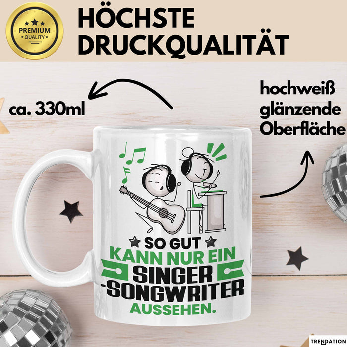 Singer-Songwriter Geschenk Tasse So Gut Kann Nur Ein Singer-Songwriter Aussehen Geschenkidee Kaffee-Becher Weiß Trendation
