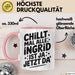 Ingrid Tasse Geschenk Chillt Mal Alle Ingrid Ist Ja Jetzt Da Geschenkidee Becher mit Name Rosa Trendation