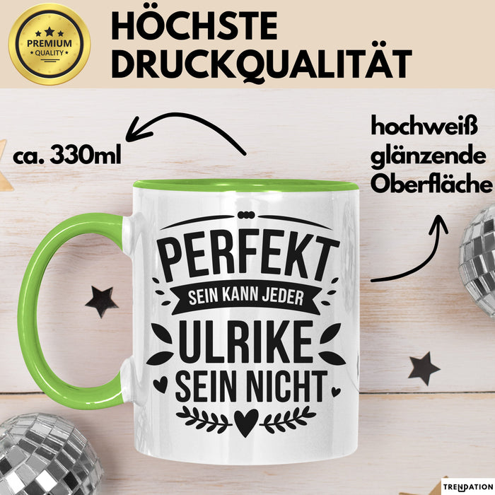 Ulrike Tasse Geschenk Perfekt Sein Kann Jeder Geschenkidee Geburtstag Grün Trendation