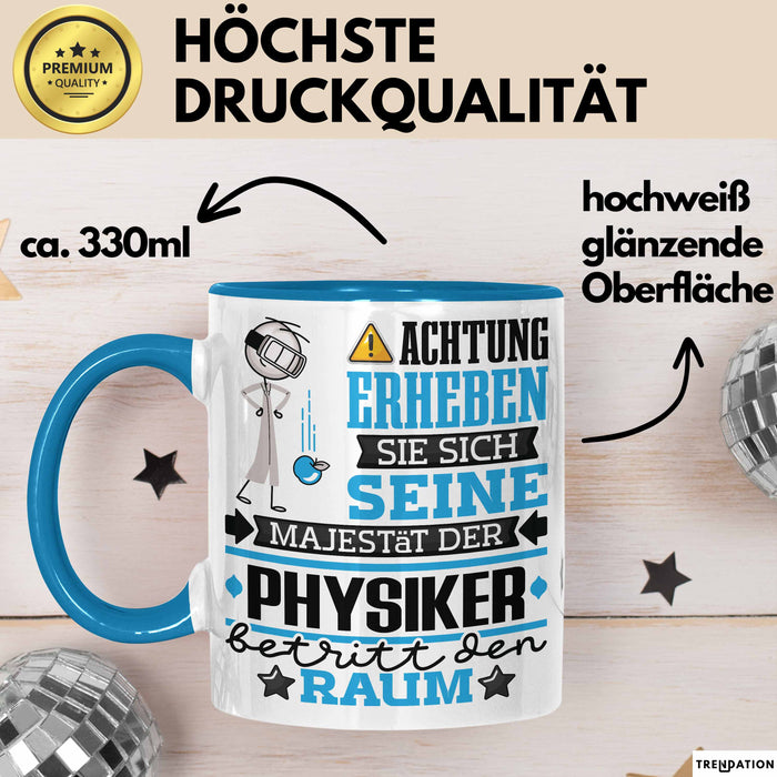 Physiker Geschenk Tasse Lustiger Spruch Erheben Sie Sich Der Physiker Betritt den Raum Blau Trendation