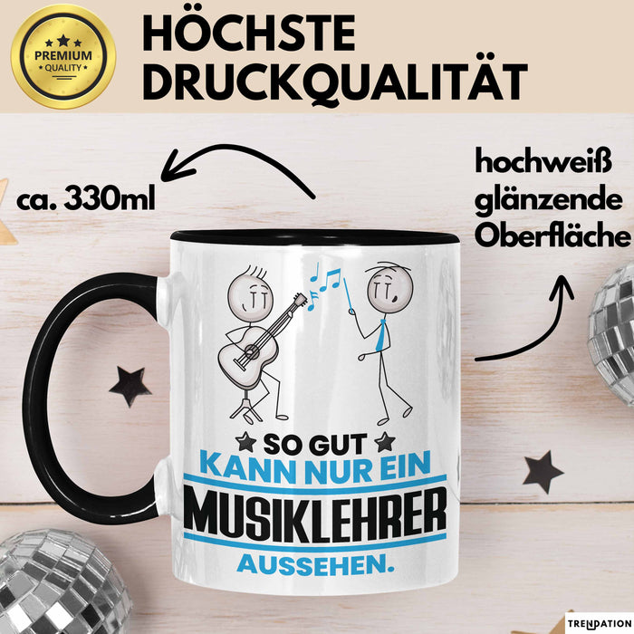 Musiklehrer Geschenk Tasse So Gut Kann Nur Ein Musiklehrer Aussehen Geschenkidee Kaffee-Becher Schwarz Trendation