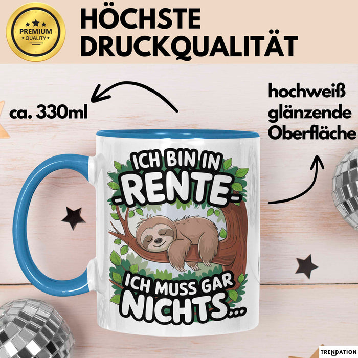 Rentner Pensionär Sarkasmus Faultier Tasse Geschenk Lustige Geschenkidee Spruch Ich Bin In Rente Ich Muss Gar Nichts Blau Trendation