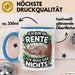 Rentner Pensionär Sarkasmus Faultier Tasse Geschenk Lustige Geschenkidee Spruch Ich Bin In Rente Ich Muss Gar Nichts Blau Trendation