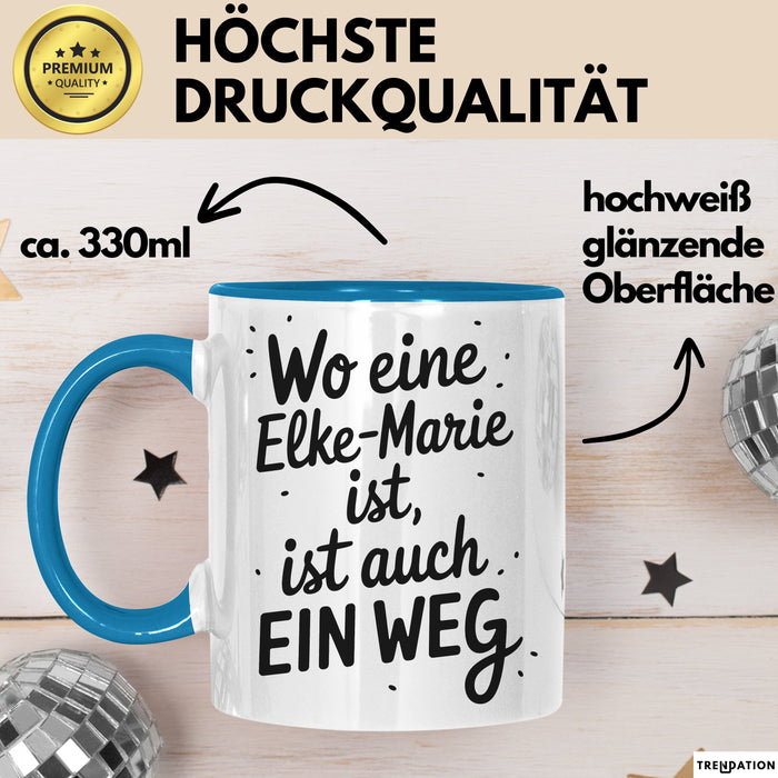 Elke-Marie Tasse Geschenk Wo Eine Elke-Marie Ist Ist Auch Ein Weg Geschenkidee Becher mit Name Blau Trendation