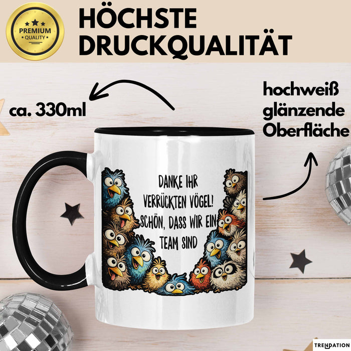 Büroarbeit Kollege Tasse Geschenk Lustige Geschenkidee Spruch Danke Ihr Verrückten Vogel Schon Dass Wir Ein Team Sind Trendation