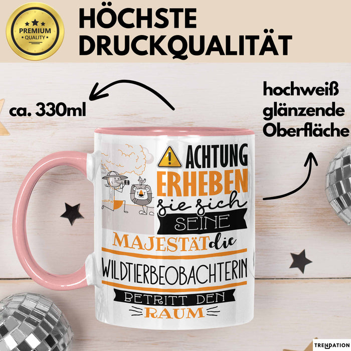 Wildtierbeobachterin Tasse Geschenk Lustiger Spruch Bitte Erheben Sie Sich Seine Majestät Die Wildtierbeobachterin Betritt Den Raum Rosa Trendation