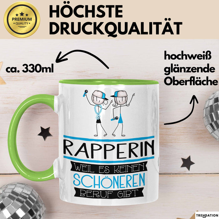Rapperin Weil Es Keinen Schöneren Beruf Gibt Tasse Geschenk für Eine Rapperin Lustig Grün Trendation