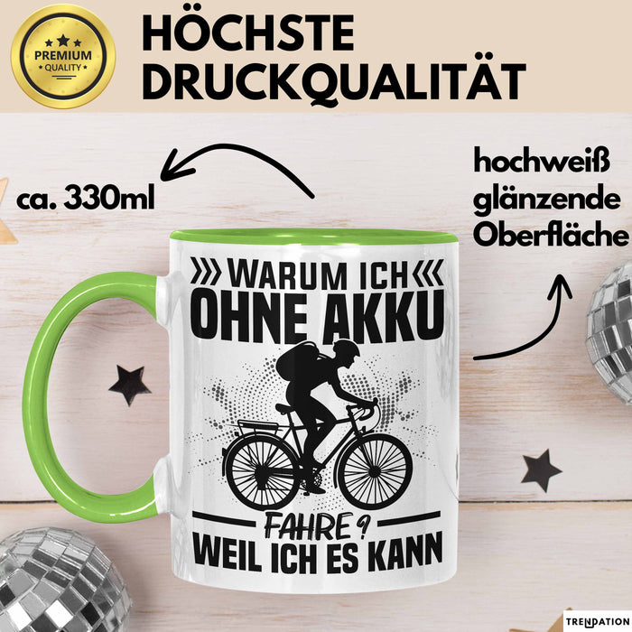 Fahrradfahrer Tasse Geschenk Warum Ich Ohne Akku Fahre Weil Ich Es Kann Grün Trendation