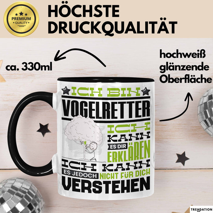 Vogelretter Geschenk Kaffee-Tasse Geschenkidee für Vogelretter Ich Bin Vogelretter Ich Kann Es Dir Erklären Jedoch Nicht Für Dich Verstehen Spruch Lustig Schwarz Trendation