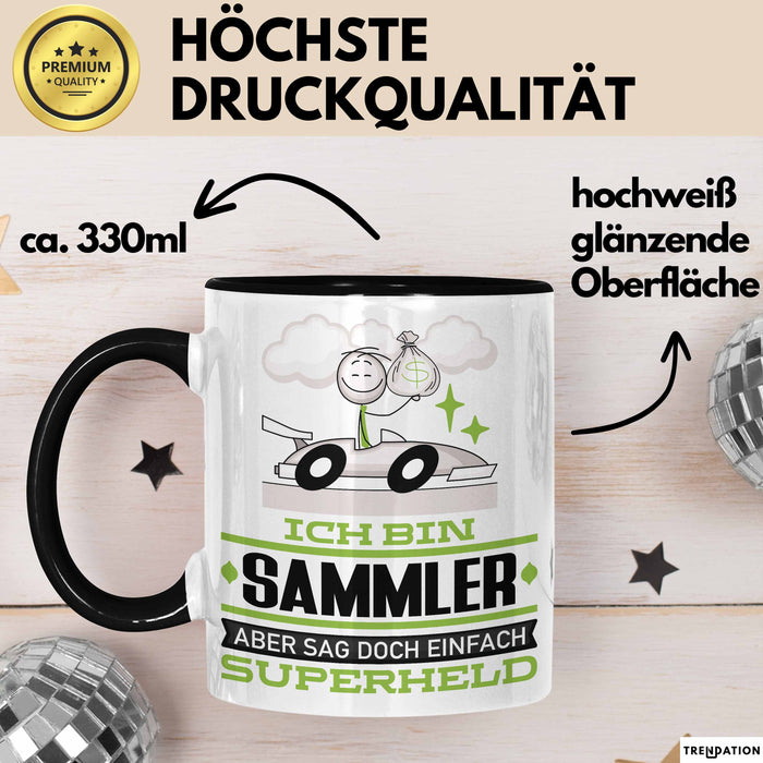 Sammler Geschenk Tasse Ich Bin Sammler Aber Sag Doch Einfach Superheld Lustige Geschenkdiee für Sammler Kaffee-Becher Schwarz Trendation