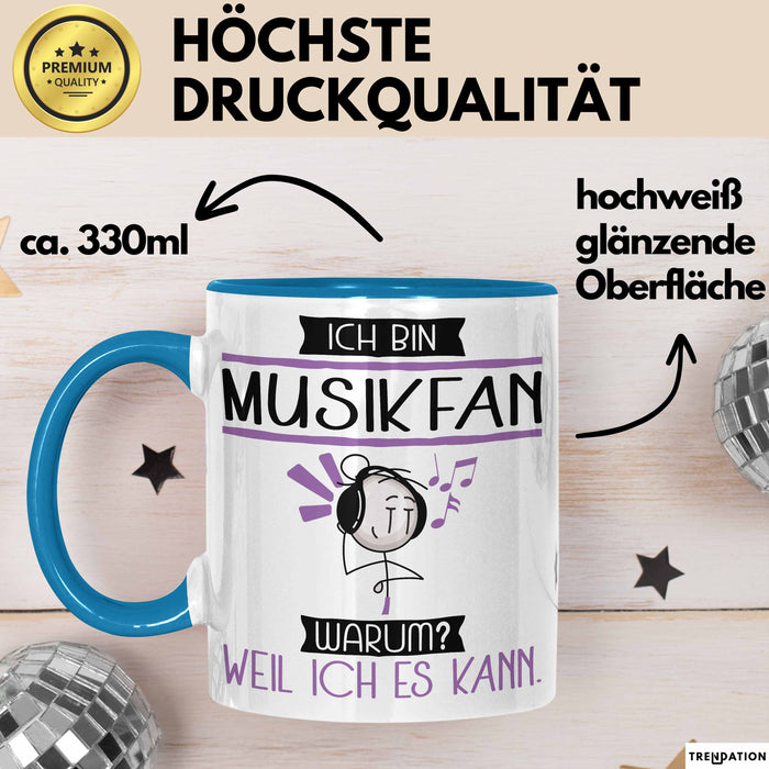 Musikfan Tasse Geschenk Ich Bin Musikfan Warum Weil Ich Es Kann Geschenkidee Geburtstag Blau Trendation