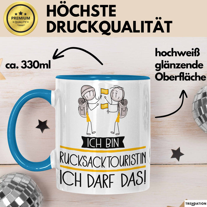 Geschenk für Rucksacktouristin Tasse Lustige Geschenkidee Geburtstag Ich Bin Rucksacktouristin Ich Darf Das Blau Trendation