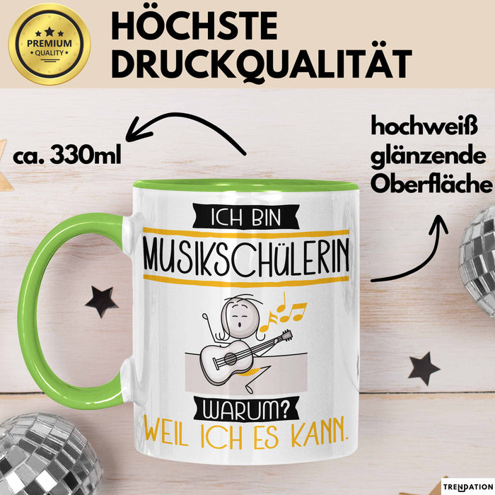 Musikschülerin Tasse Geschenk Ich Bin Musikschülerin Warum Weil Ich Es Kann Geschenkidee Geburtstag Grün Trendation