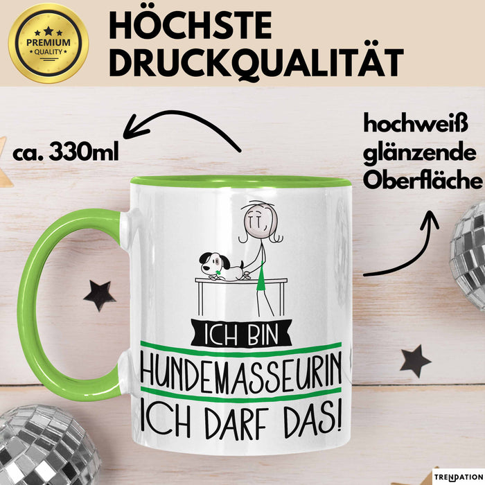 Geschenk für Hundemasseurin Tasse Lustige Geschenkidee Geburtstag Ich Bin Hundemasseurin Ich Darf Das Grün Trendation