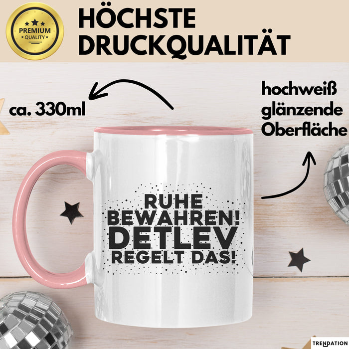 Detlev Tasse Ruhe Bewahren! Detlev Regelt Das! Geschenk