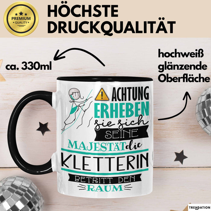 Kletterin Tasse Geschenk Lustiger Spruch Bitte Erheben Sie Sich Seine Majestät Die Kletterin Betritt Den Raum Schwarz Trendation