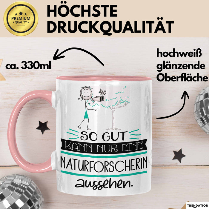Naturforscherin Geschenk Tasse So Gut Kann Nur Eine Naturforscherin Aussehen Geschenkidee Geburtstag Weihnachten Lustig Rosa Trendation